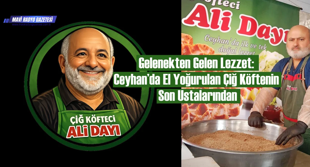 Gelenekten Gelen Lezzet: Ceyhan’da El Yoğurulan Çiğ Köftenin Son Ustalarından 