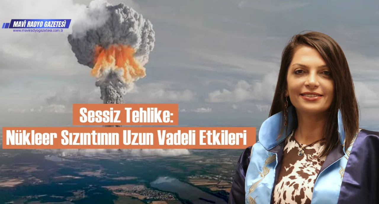 Sessiz Tehlike: Nükleer Sızıntının Uzun Vadeli Etkileri 