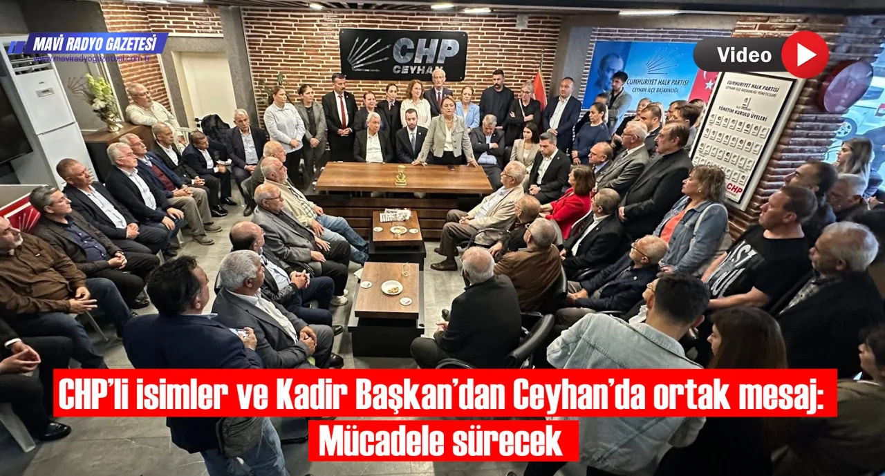 CHP’li isimler ve Kadir Başkan’dan Ceyhan’da ortak mesaj: Mücadele sürecek 
