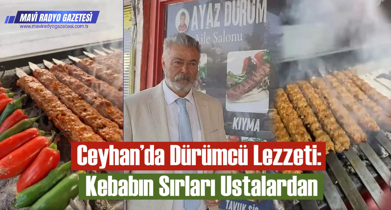 Ceyhan’da Dürümcü Lezzeti: Kebabın Sırları Ustalardan 