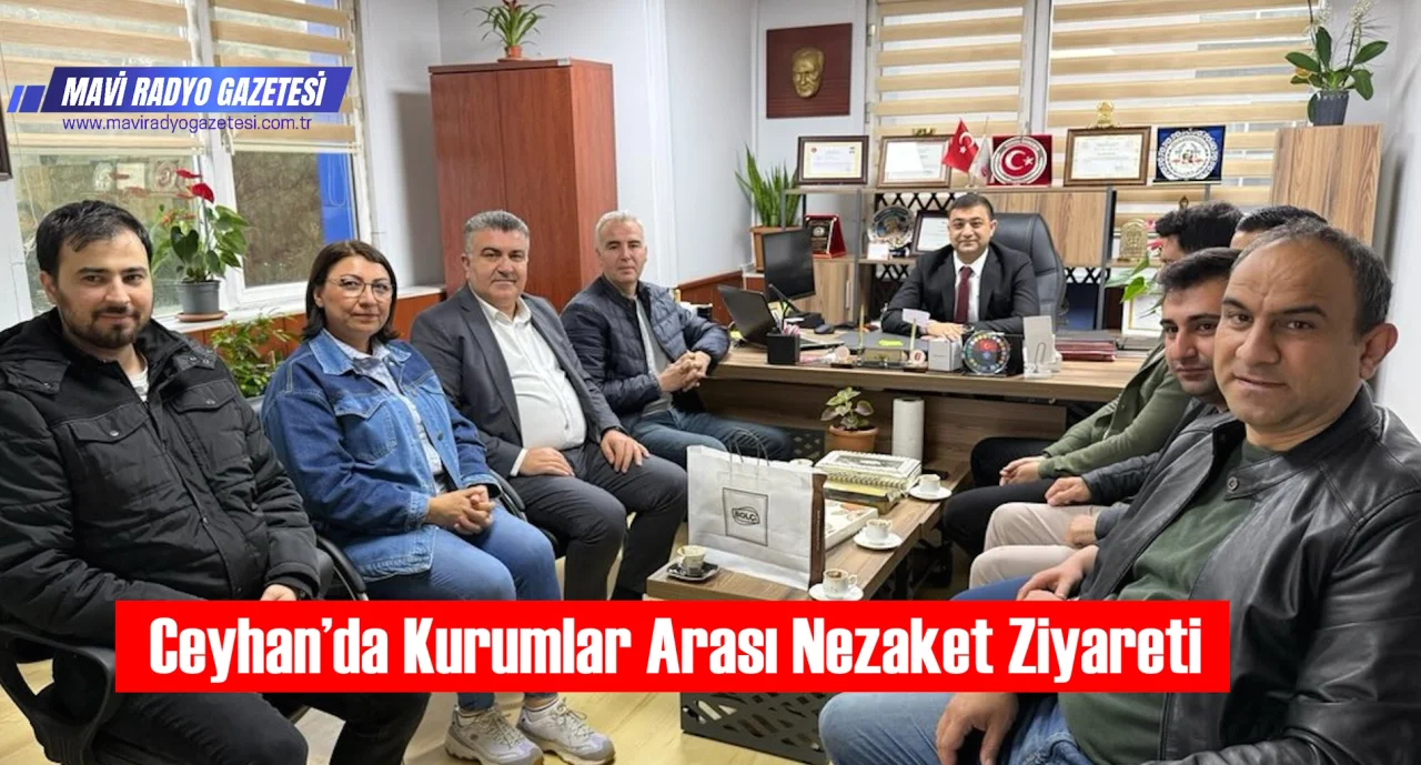 Ceyhan’da Kurumlar Arası Nezaket Ziyareti 