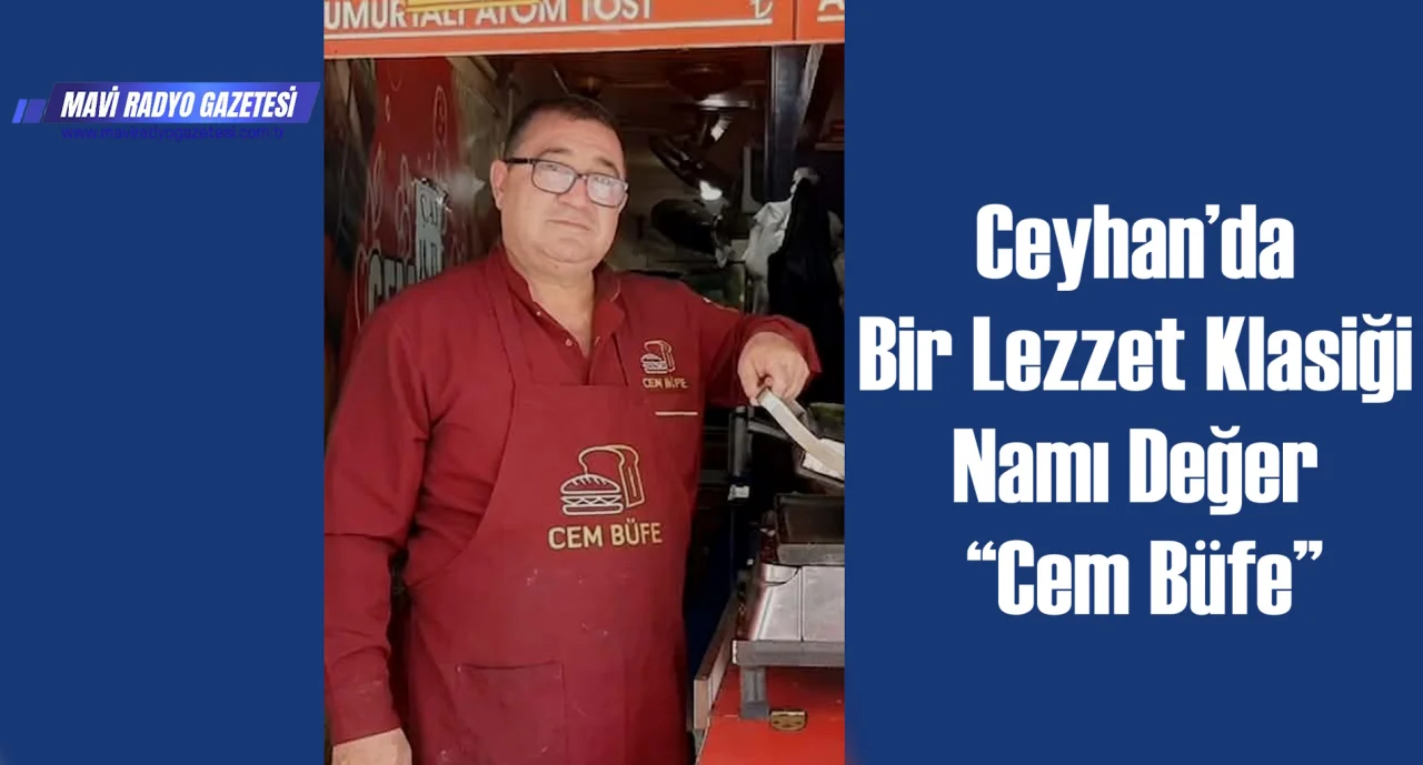 Ceyhan’da Bir Lezzet Klasiği: Namı Değer “Cem Büfe” 
