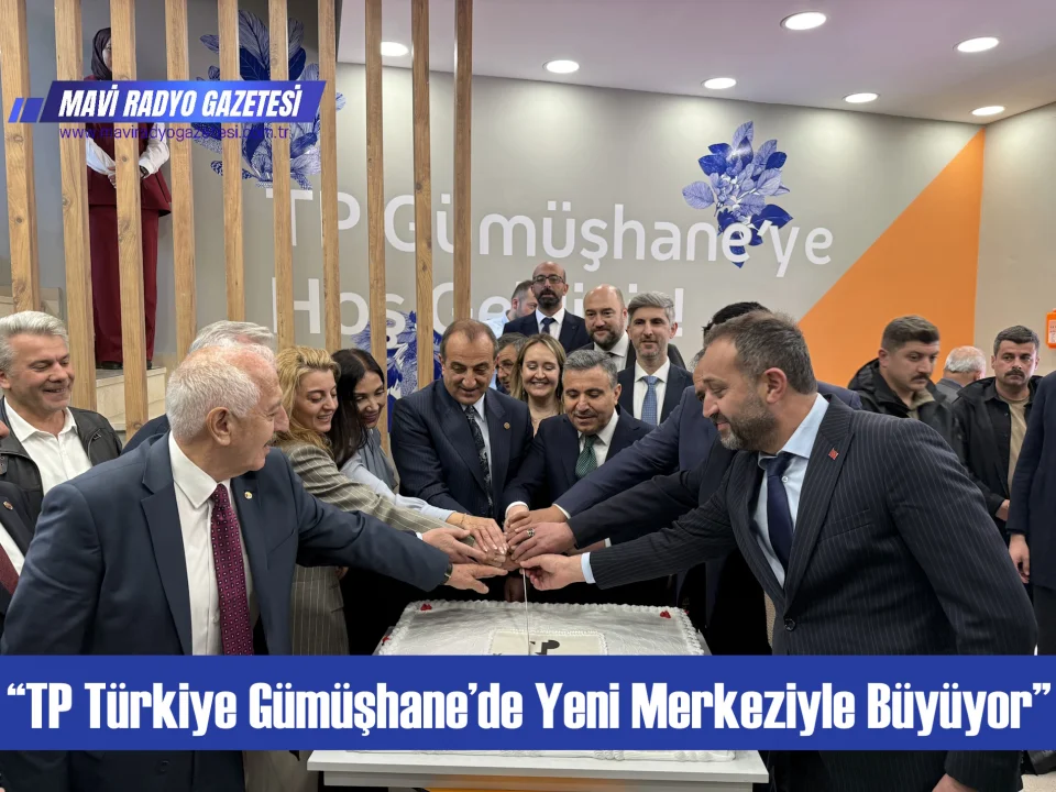 “TP Türkiye Gümüşhane’de Yeni Merkeziyle Büyüyor” 