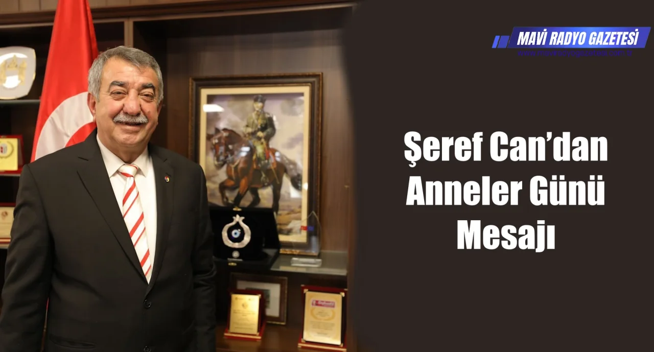 Şeref Can’dan Anneler Günü Mesajı 
