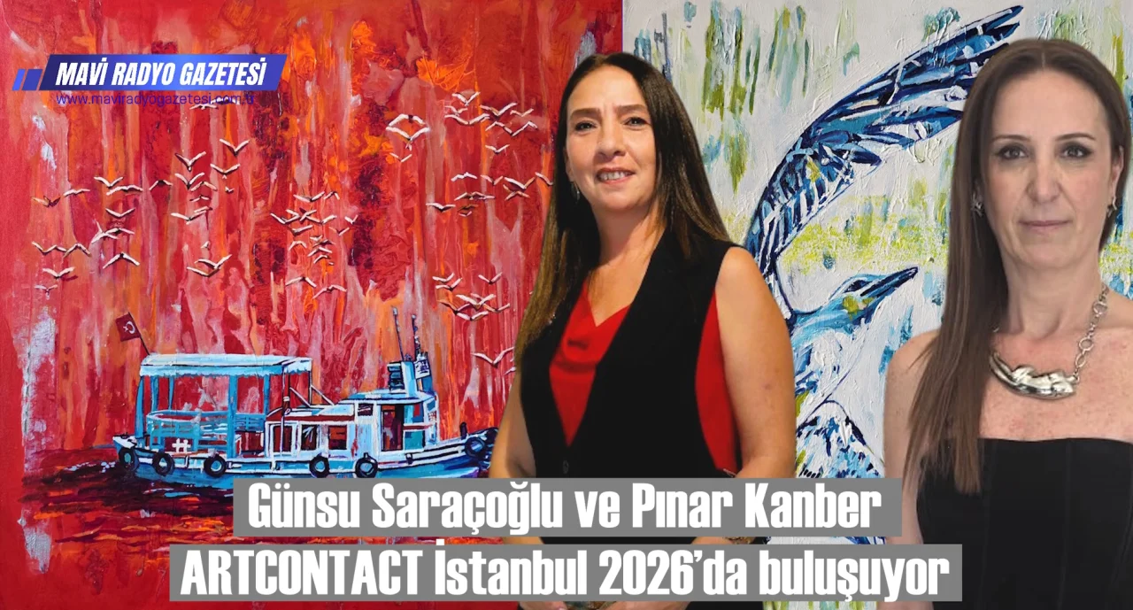 Günsu Saraçoğlu ve Pınar Kanber ARTCONTACT İstanbul 2026’da buluşuyor 
