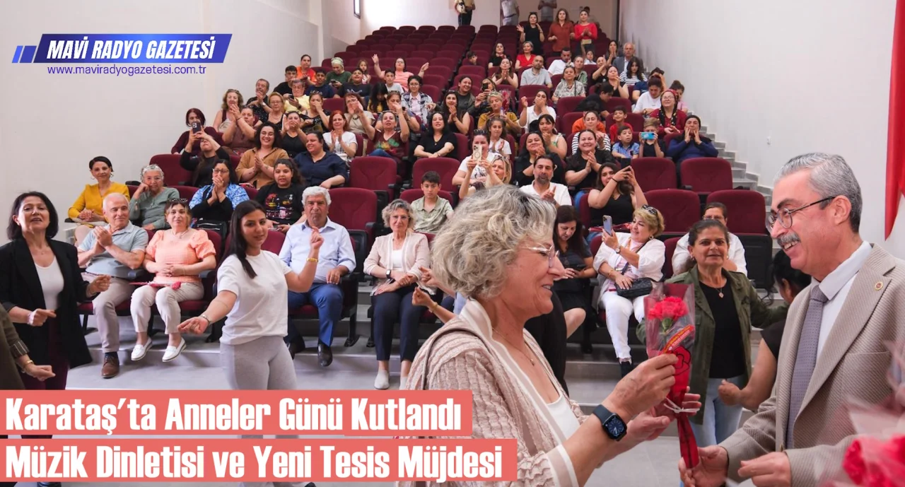 Karataş'ta Anneler Günü Kutlandı Müzik Dinletisi ve Yeni Tesis Müjdesi 