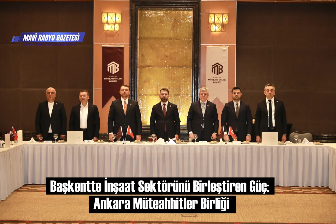 Başkentte İnşaat Sektörünü Birleştiren Güç: Ankara Müteahhitler Birliği
