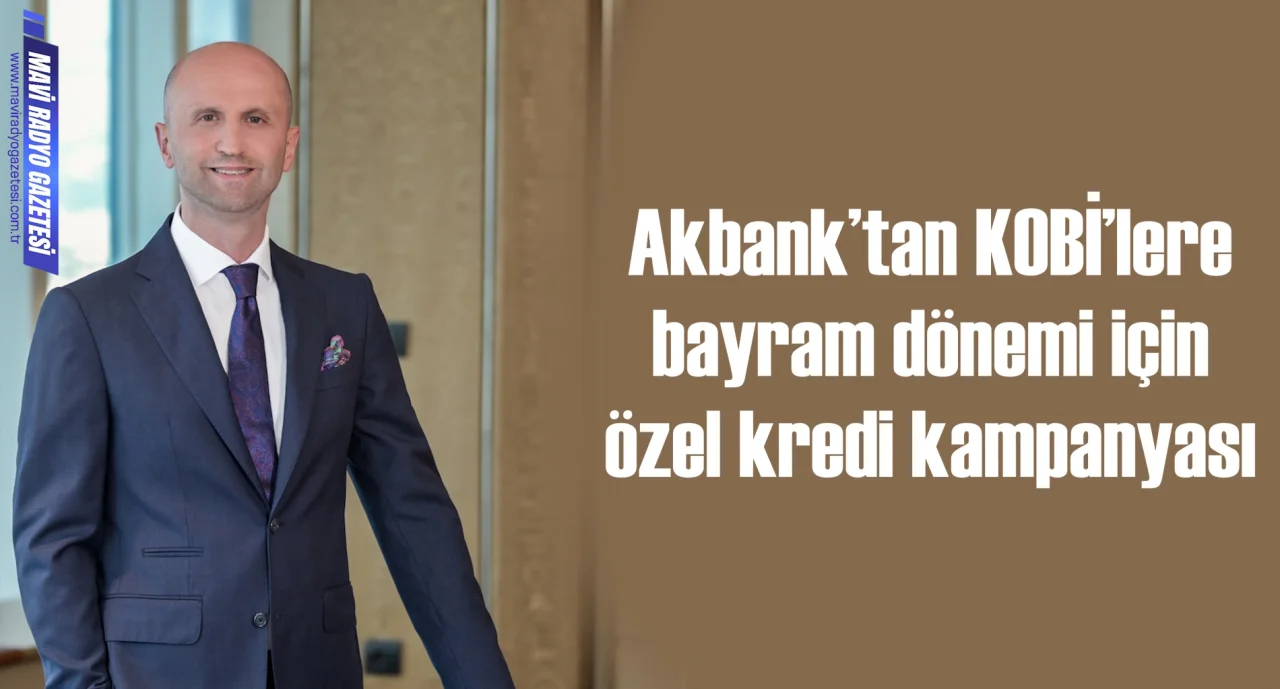 Akbank’tan KOBİ’lere bayram dönemi için özel kredi kampanyası 