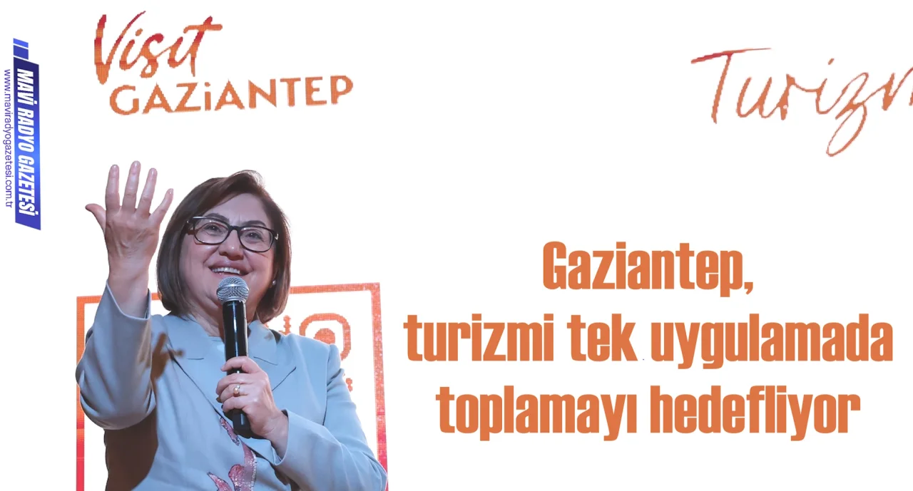 Gaziantep, turizmi tek uygulamada toplamayı hedefliyor 