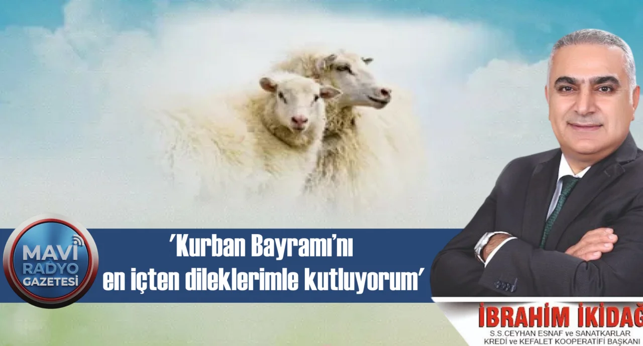 İkidağ’dan Kurban Bayramı Mesajı: “Birlik ve Beraberlik Vurgusu”