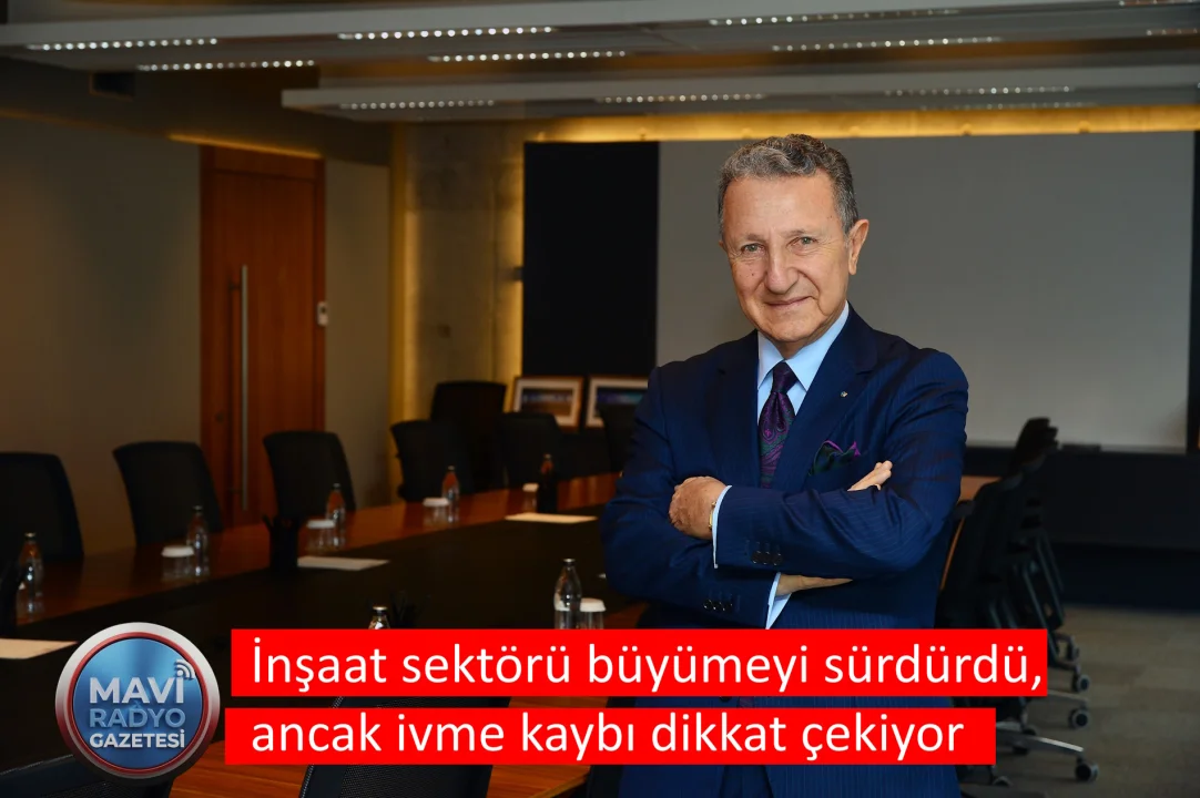 İnşaat sektörü büyümeyi sürdürdü, ancak ivme kaybı dikkat çekiyor