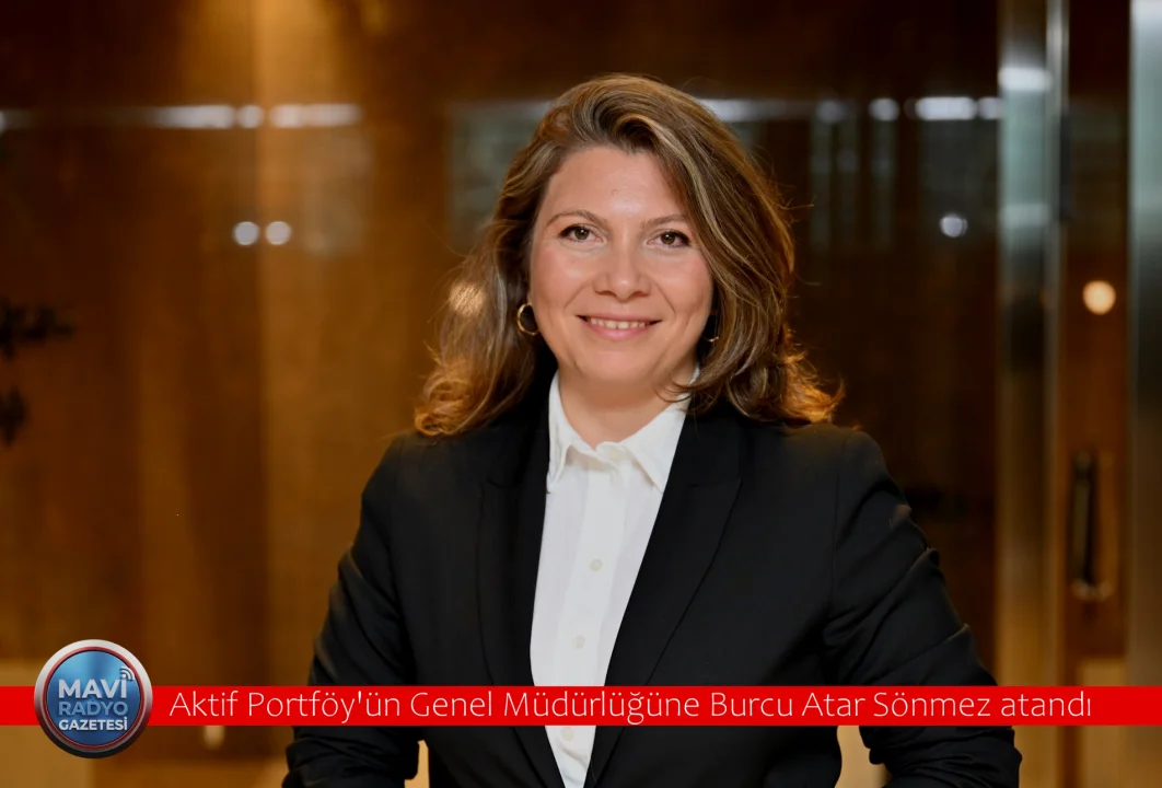 Aktif Portföy'ün Genel Müdürlüğüne Burcu Atar Sönmez atandı 