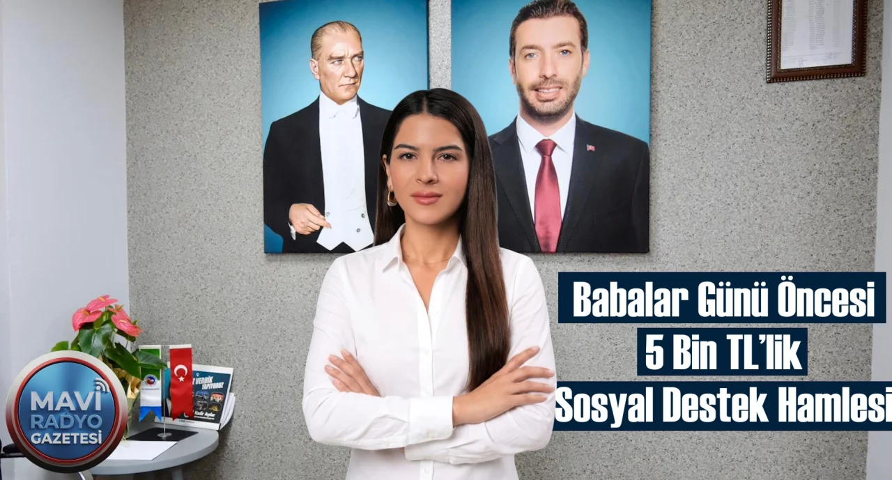 Babalar Günü Öncesi 5 Bin TL’lik Sosyal Destek Hamlesi