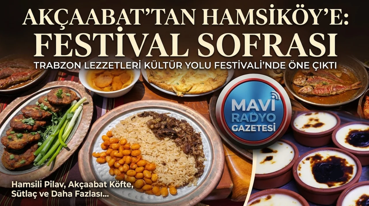 Akçaabat’tan Hamsiköy’e Festival Sofrası 