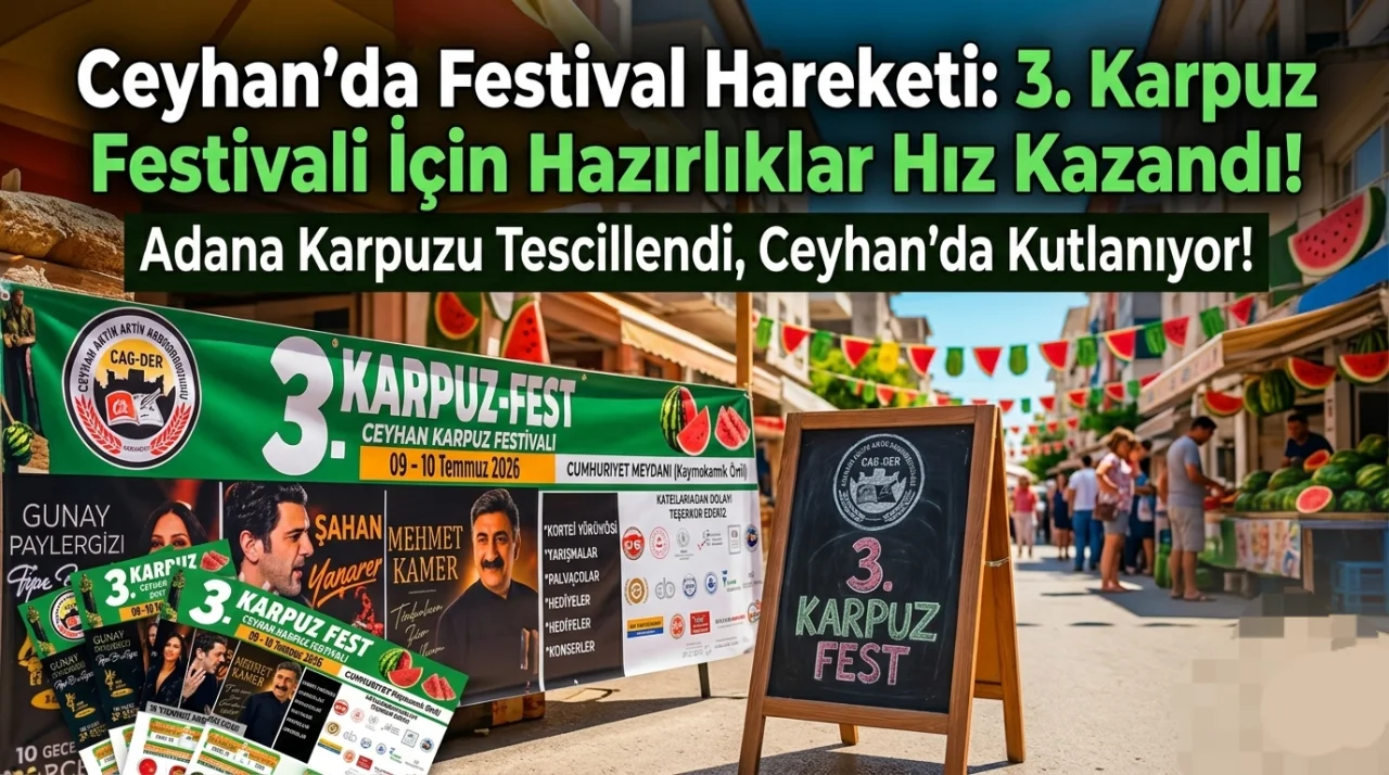 Ceyhan’da Festival Hareketi: 3. Karpuz Festivali İçin Hazırlıklar Hız Kazandı!
