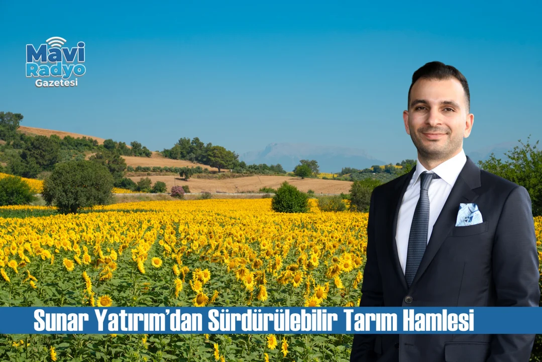 Sunar Yatırım’dan Sürdürülebilir Tarım Hamlesi 