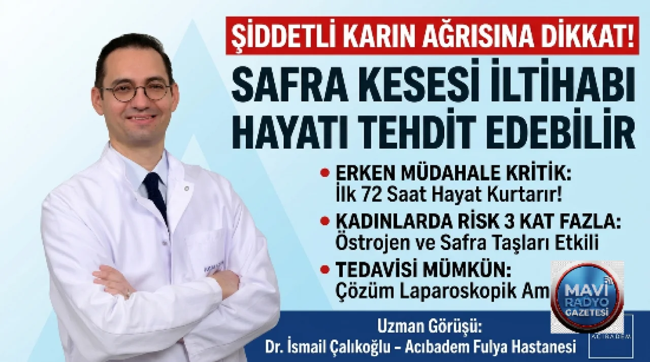 ŞİDDETLİ KARIN AĞRISINA DİKKAT! SAFRA KESESİ İLTİHABI HAYATI TEHDİT EDEBİLİR