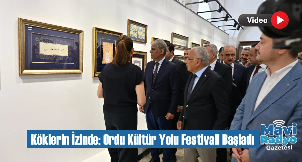 Köklerin İzinde: Ordu Kültür Yolu Festivali Başladı 