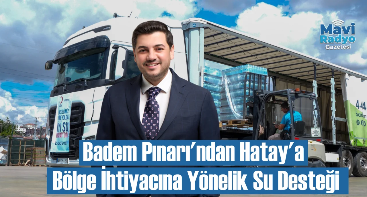 Badem Pınarı'ndan Hatay'a Bölge İhtiyacına Yönelik Su Desteği