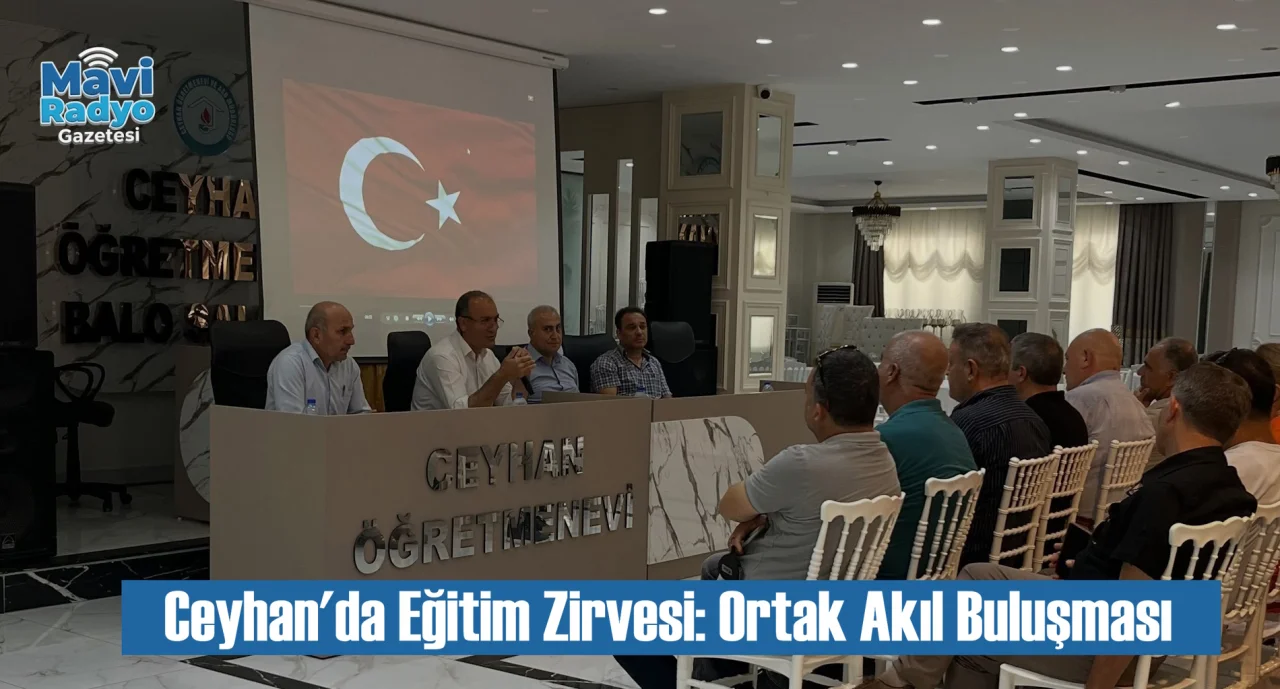 Ceyhan'da Eğitim Zirvesi: Ortak Akıl Buluşması 