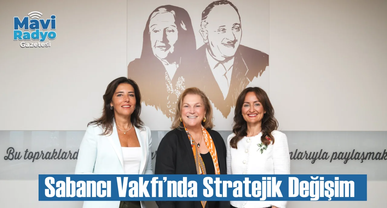 Sabancı Vakfı’nda Stratejik Değişim