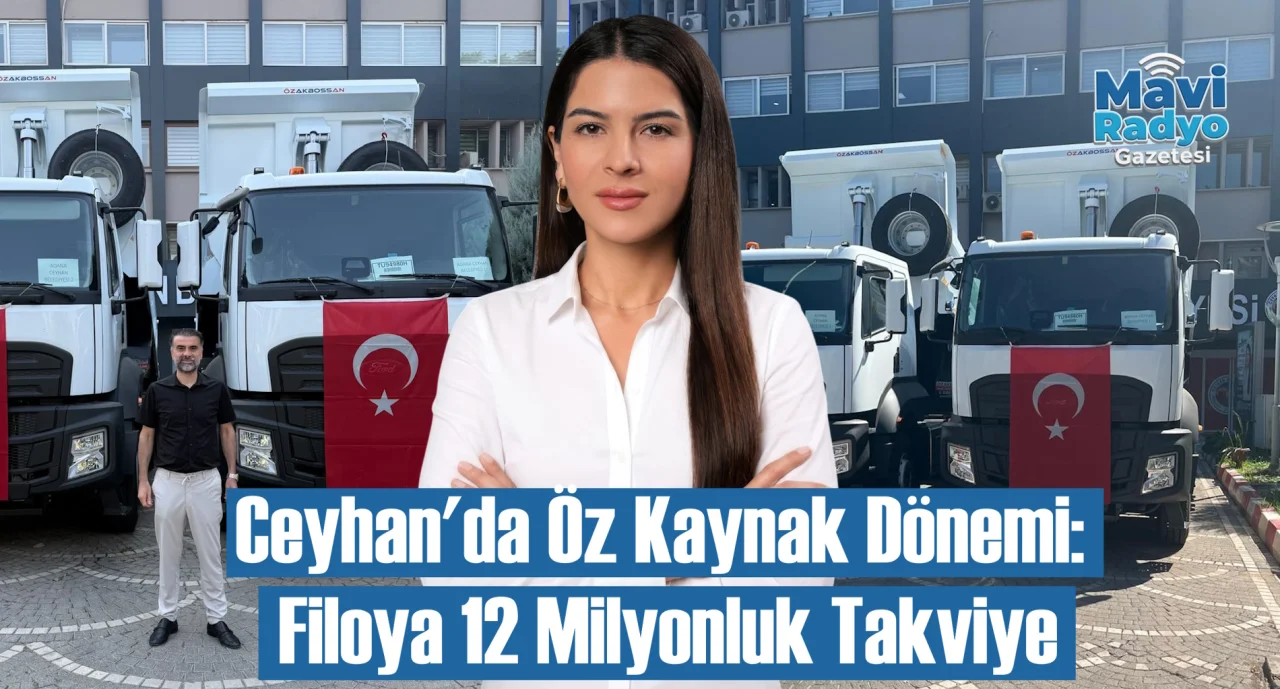 Ceyhan'da Öz Kaynak Dönemi: Filoya 12 Milyonluk Takviye