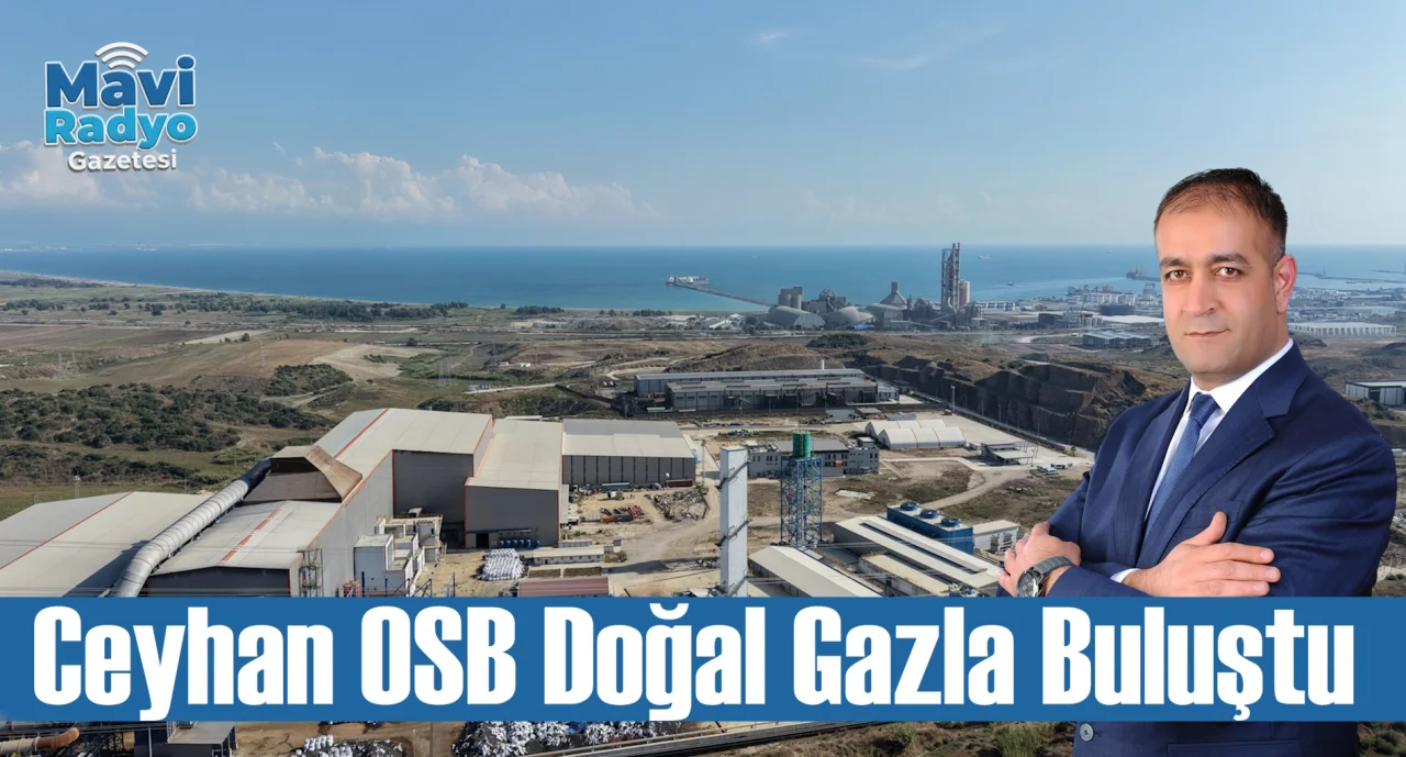 Ceyhan OSB Doğal Gazla Buluştu
