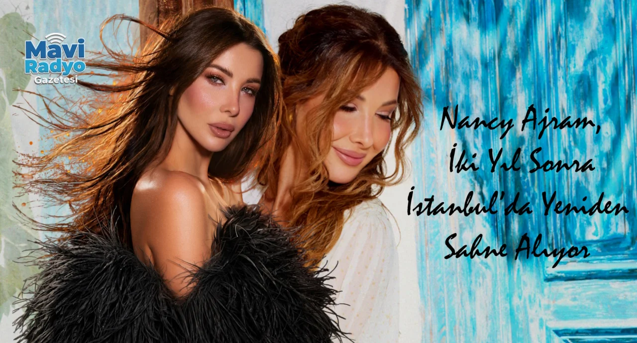 Nancy Ajram, İki Yıl Sonra İstanbul’da Yeniden Sahne Alıyor 