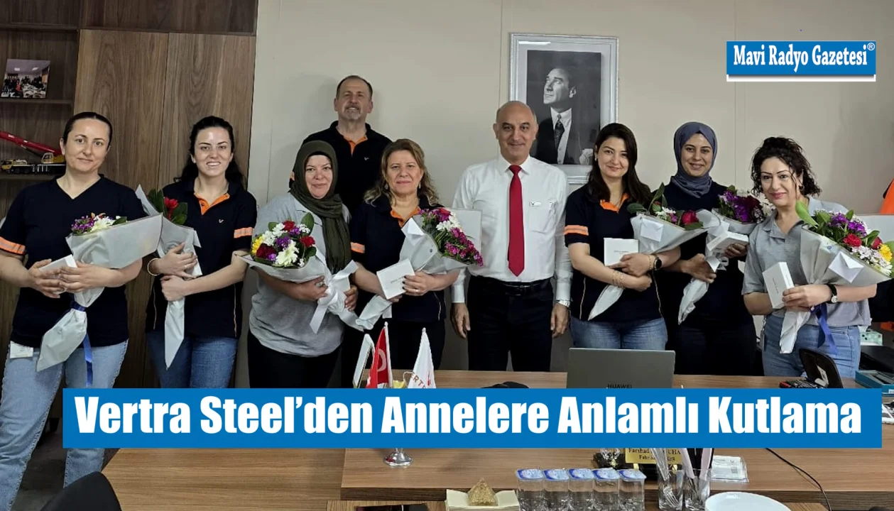 Vertra Steel’den Annelere Anlamlı Kutlama 